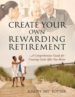 Create Your Own Rewarding Retirement