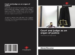 Court and judge as an organ of justice