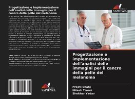 Progettazione e implementazione dell'analisi delle immagini per il cancro della pelle del melanoma