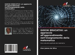 GIOCHI EDUCATIVI: un approccio all'apprendimento nell'insegnamento della matematica