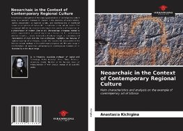 Neoarchaic in the Context of Contemporary Regional Culture