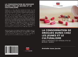 LA CONSOMMATION DE DROGUES DURES CHEZ LES JEUNES ET LE CULTURALISME