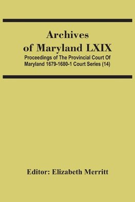 Archives Of Maryland Lxix; Proceedings Of The Provincial Court Of Maryland 1679-1680-1 Court Series (14)