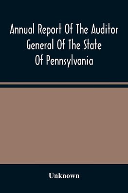 Annual Report Of The Auditor General Of The State Of Pennsylvania And Of The Tabulations And Deductions From The Reports Of The Railroad, Canal, & Telegraph Companies For The Year 1869