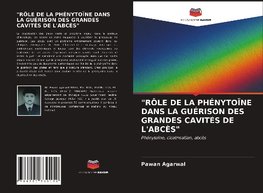 "RÔLE DE LA PHÉNYTOÏNE DANS LA GUÉRISON DES GRANDES CAVITÉS DE L'ABCÈS"