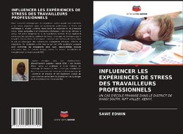 INFLUENCER LES EXPÉRIENCES DE STRESS DES TRAVAILLEURS PROFESSIONNELS