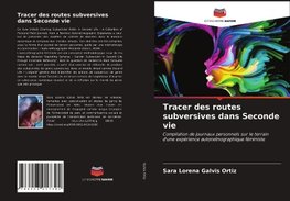 Tracer des routes subversives dans Seconde vie