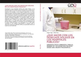 ¿QUE HACER CON LOS DESECHOS SÓLIDOS EN LOS HOSPITALES PÚBLICOS?