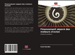 Financement séparé des moteurs d'avion