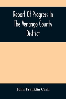 Report Of Progress In The Venango County District