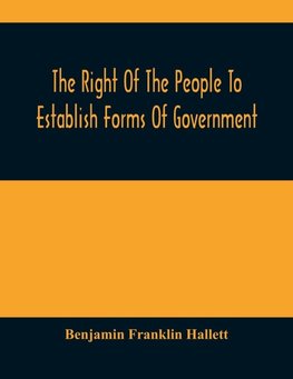 The Right Of The People To Establish Forms Of Government