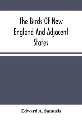 The Birds Of New England And Adjacent States