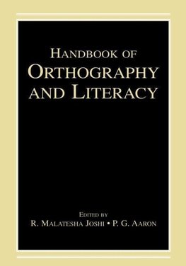 Joshi, R: Handbook of Orthography and Literacy