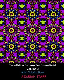 Tessellation Patterns For Stress-Relief Volume 2