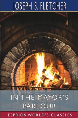 In the Mayor's Parlour (Esprios Classics)