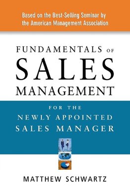 Fundamentals of Sales Management for the Newly Appointed Sales Manager