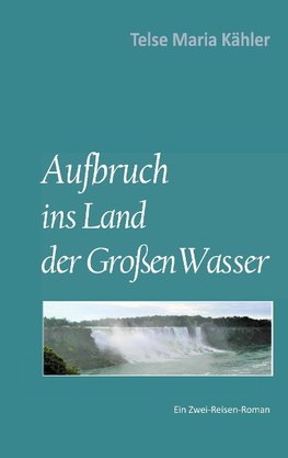 Aufbruch ins Land der Großen Wasser