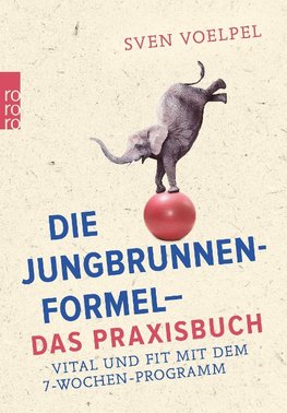 Die Jungbrunnenformel - das Praxisbuch