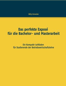 Das perfekte Exposé für die Bachelor- und Masterarbeit