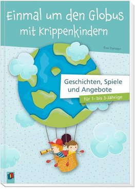 Einmal um den Globus mit Krippenkindern