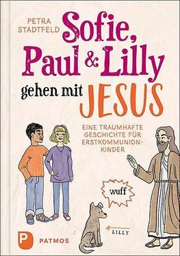 Sofie, Paul und Lilly gehen mit Jesus