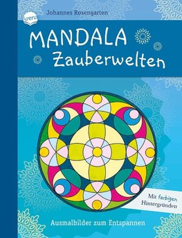 Mandala Zauberwelten. Ausmalbilder zum Entspannen