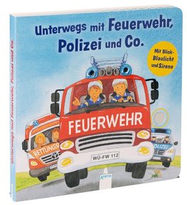 Unterwegs mit Feuerwehr, Polizei und Co. Mit Blink-Blaulicht und Sirene