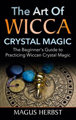 The Art of Wicca Crystal Magic