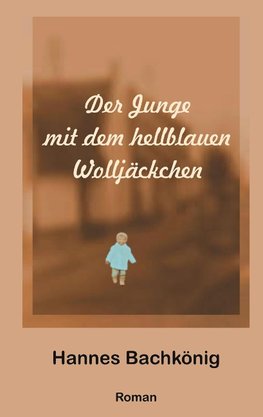 Der Junge mit dem hellblauen Wolljäckchen