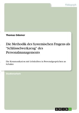 Die Methodik des Systemischen Fragens als "Schlüsselwerkzeug" des Personalmanagements