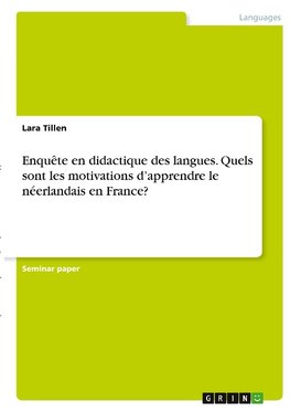 Enquête en didactique des langues. Quels sont les motivations d'apprendre le néerlandais en France?