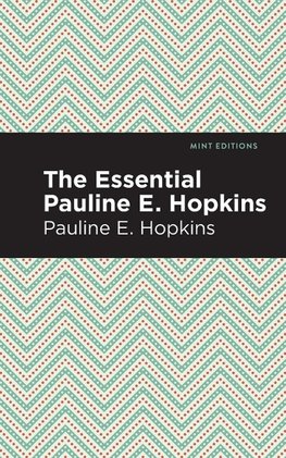 Essential Pauline E. Hopkins