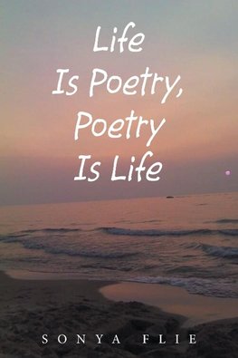 Life Is Poetry, Poetry Is Life