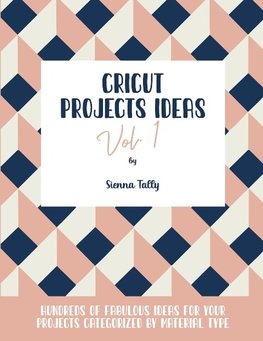 Cricut Project Ideas Vol.1