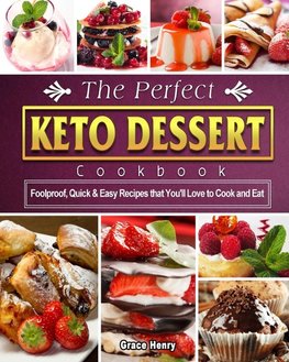 The Perfect Keto Dessert Cookbook