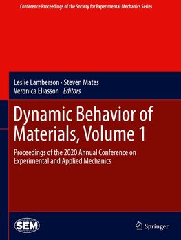 Dynamic Behavior of Materials, Volume 1