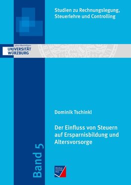 Der Einfluss von Steuern auf Ersparnisbildung und Altersvorsorge