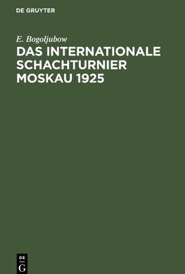 Das Internationale Schachturnier Moskau 1925