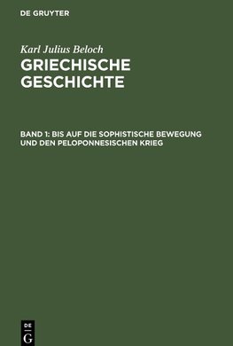 Griechische Geschichte, Band 1, Bis auf die sophistische Bewegung und den Peloponnesischen Krieg