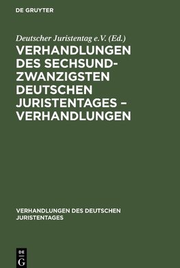 Verhandlungen des Sechsundzwanzigsten Deutschen Juristentages - Verhandlungen