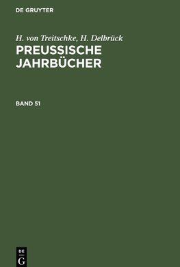 Preußische Jahrbücher, Band 51, Preußische Jahrbücher Band 51