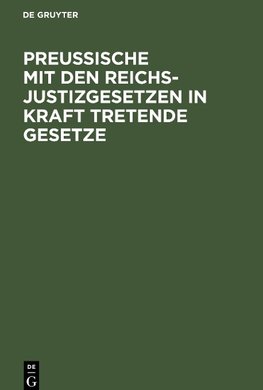 Preussische mit den Reichsjustizgesetzen in Kraft tretende Gesetze