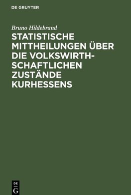 Statistische Mittheilungen über die volkswirthschaftlichen Zustände Kurhessens