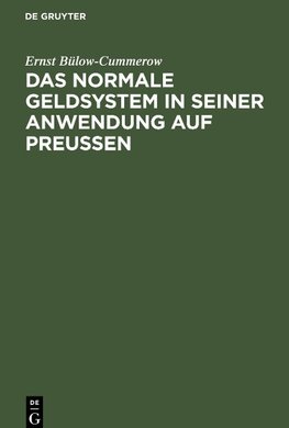 Das normale Geldsystem in seiner Anwendung auf Preußen