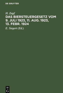 Das Biersteuergesetz vom 9. Juli 1923, 11. Aug. 1923, 13. Febr. 1924