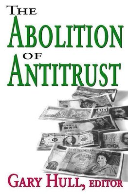 Hull, G: Abolition of Antitrust