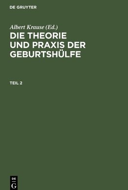 Die Theorie und Praxis der Geburtshülfe, Teil 2, Die Theorie und Praxis der Geburtshülfe Teil 2