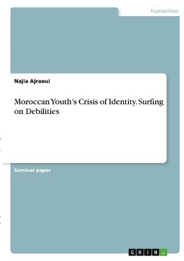 Moroccan Youth's Crisis of Identity. Surfing on Debilities