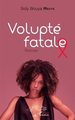 Volupté fatale. Roman