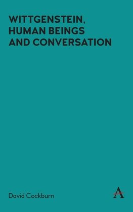 Wittgenstein, Human Beings and Conversation